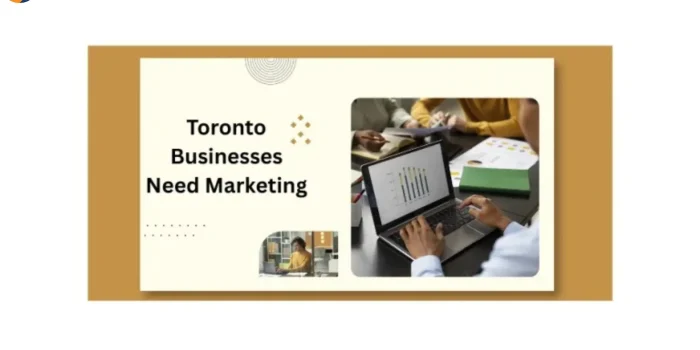 Business presentation slide about Toronto marketing needs
